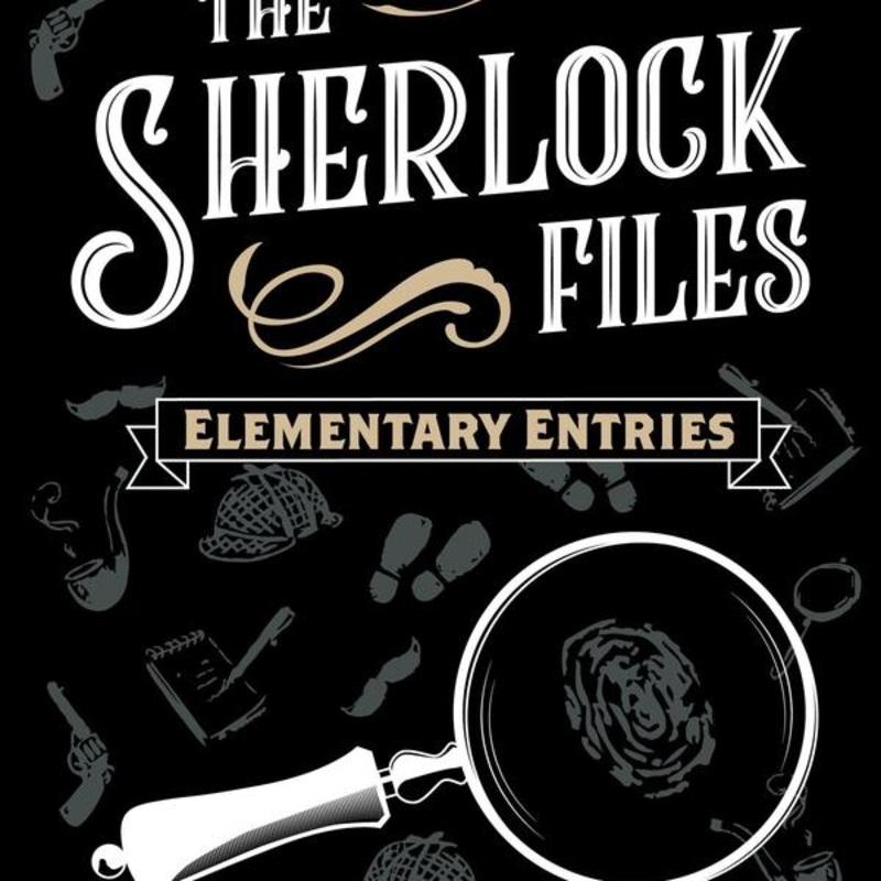 Sherlock Files: Elementary Entries