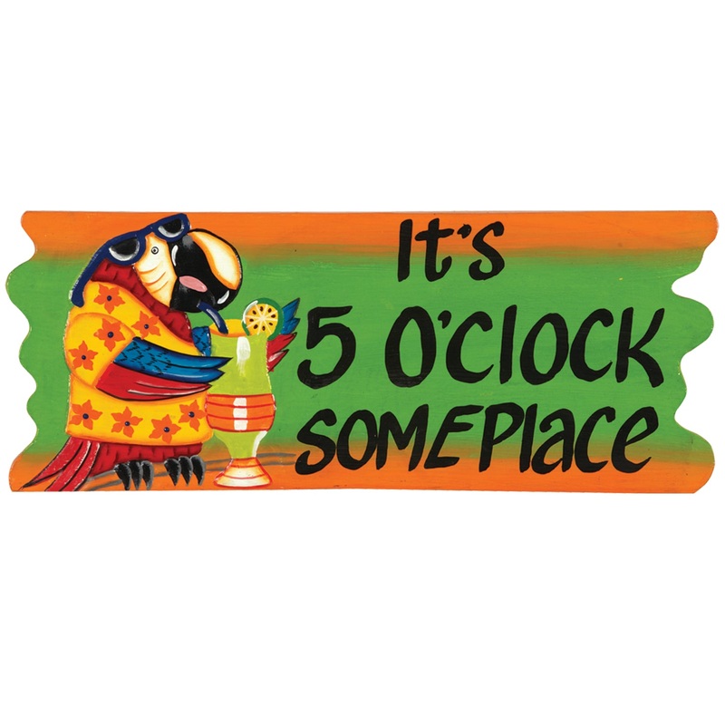 IT’S 5 O’CLOCK SOMEPLACE