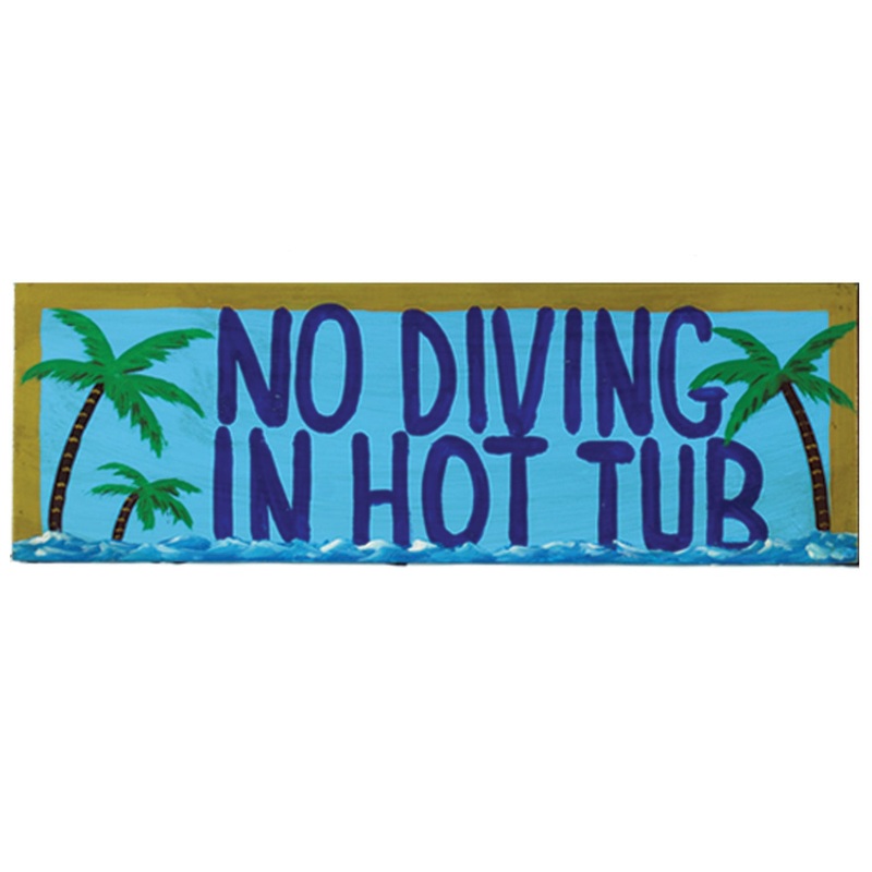 NO DIVING IN THE HOT TUB – WALL SIGN