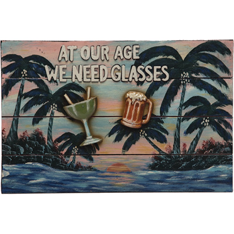 At Our Age We Need Glasses Outdoor Sign
